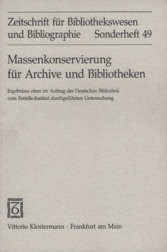 Massenkonservierung für Archive und Bibliotheken - Ergebnisse einer im Auftrag der Deutschen Bibliothek vom Battelle-Institut durchgeführten Untersuchung - aus der Reihe: Zeitschrift für Bibliothekswesen und Bibliographie - Band: Sonderheft 49 - Nowak, Kurt (Herausgeber) -