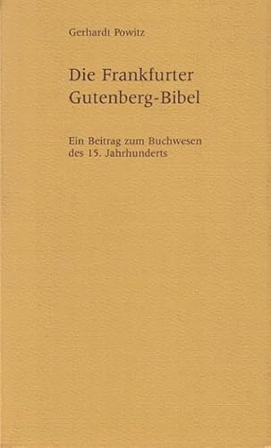 Die Frankfurter Gutenberg-Bibel. Ein Beitrag zum Buchwesen des 15. Jahrhunderts. -