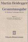 Aristoteles, Metaphysik Theta 1 - 3. Von Wesen und Wirklichkeit der Kraft [Freiburger Vorlesung Sommersemester 1931]. (=Gesamtausgabe, Abt. 2, Band 33). Hrsg. von Heinrich Hüni. - Heidegger, Martin