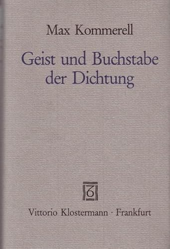 Geist und Buchstabe der Dichtung. Goethe / Schiller / Kleist / Hölderlin - Kommerell, Max