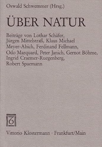 Über Natur Philosophische Beiträge zum Naturverständnis - Schwemmer, Oswald