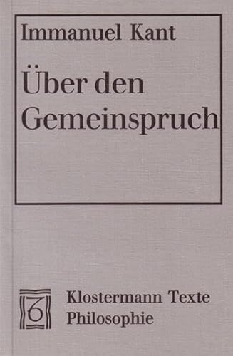 9783465025382: Uber Den Gemeinspruch: Das Mag in Der Theorie Richtig Sein, Taugt Aber Nicht Fur Die Praxis (1793) (Klostermann Texte Philosophie)