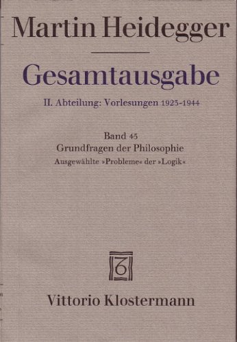 Gesamtausgabe Abt. 2 Vorlesungen Bd. 45. Grundfragen der Philosophie. (9783465025931) by Heidegger, Martin; Herrmann, Friedrich W. Von