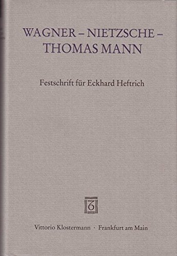 Beispielbild fr Wagner, Nietzsche, Thomas Mann: Festschrift Fur Eckhard Heftrich zum Verkauf von Antiquarius / Antiquariat Hackelbusch