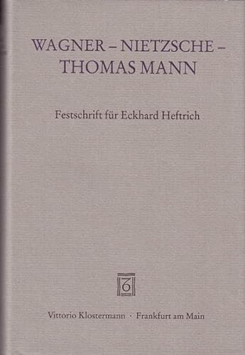 Stock image for Wagner, Nietzsche, Thomas Mann: Festschrift Fur Eckhard Heftrich for sale by Antiquarius / Antiquariat Hackelbusch