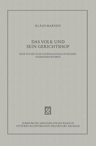 Beispielbild fr Das Volk Und Sein Gerichtshof: Eine Studie Zum Nationalsozialistischen Volksgerichtshof (Juristische Abhandlungen) (German Edition) zum Verkauf von Jasmin Berger