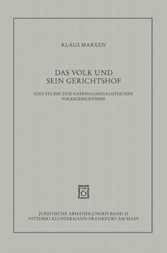 Das Volk Und Sein Gerichtshof: Eine Studie Zum Nationalsozialistischen Volksgerichtshof (Juristische Abhandlungen) (German Edition) [No Binding ] - Marxen, Klaus