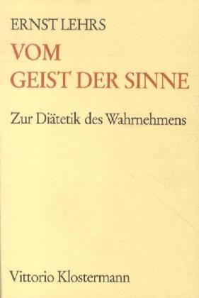 9783465026518: Vom Geist Der Sinne: Zur Diatetik Des Wahrnehmens (German Edition)