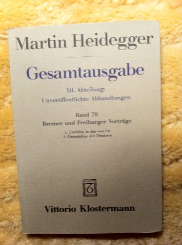 Imagen de archivo de Bremer und Freiburger Vortrage--1. Einblick in das was ist & 2. Grundsatze des Denkens; Gesamtausgabe, III. Abteilung: Unveroffentlichte Abhandlungen; Vortrage, Grundsatze, Unveroffentlichte a la venta por Zubal-Books, Since 1961