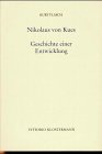 Nikolaus von Kues: Geschichte einer Entwicklung : Vorlesungen zur EinfuÌˆhrung in seine Philosophie (German Edition) (9783465027041) by Flasch, Kurt