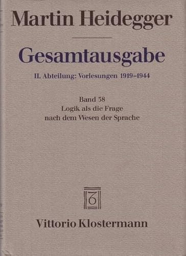 9783465027645: Gesamtausgabe Abt. 2 Vorlesungen Bd. 38. Logik als die Frage nach dem Wesen der Sprache