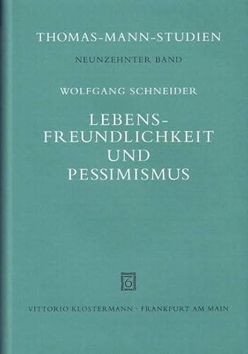 9783465027935: Lebensfreundlichkeit und Pessimismus: Thomas Manns Figurendarstellung (Thomas-Mann-Studien)