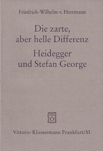 9783465030225: Die zarte, aber helle Differenz: Heidegger und Stefan George