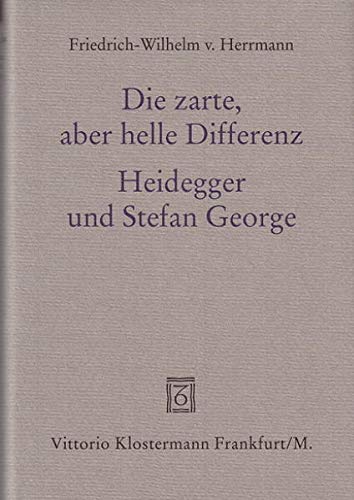 9783465030232: Die zarte, aber helle Differenz: Heidegger und Stefan George