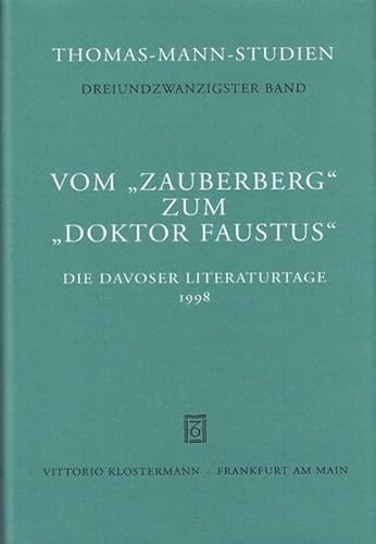 9783465030706: Vom "Zauberberg" zum "Doktor Faustus": Die Davoser Literaturtage 1998 (Thomas-Mann-Studien)