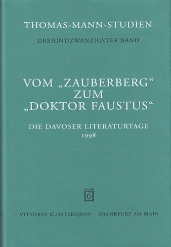 Vom ' Zauberberg' zum ' Doktor Faustus'. Die Davoser Literaturtage 1998. (9783465030706) by Sprecher, Thomas