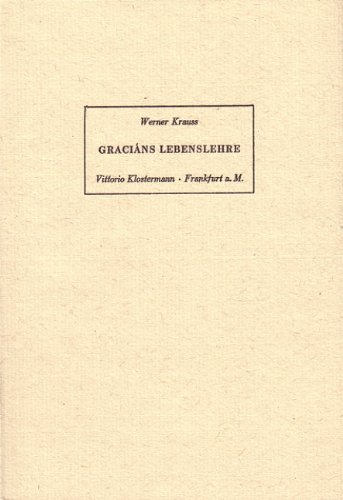 Graciáns Lebenslehre - Krauss, Werner