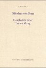 Nikolaus von Kues. Geschichte einer Entwicklung. Vorlesungen zur Einführung in seine Philosophie. - Flasch, Kurt