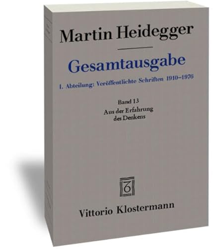 Gesamtausgabe Abt. 1 Veröffentlichte Schriften Bd. 13. Aus der Erfahrung des Denkens. - Heidegger, Martin; Heidegger, Hermann