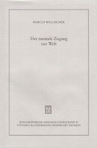 Der mentale Zugang zur Welt (9783465032472) by Willaschek, Marcus