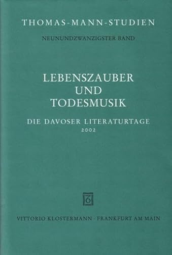 Beispielbild fr Lebenszauber und Todesmusik: zum Sptwerk Thomas Manns. Die Davoser Literaturtage 2002 zum Verkauf von Antiquarius / Antiquariat Hackelbusch