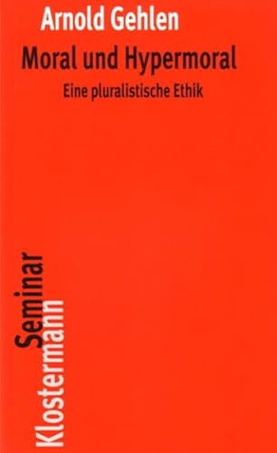9783465033035: Moral Und Hypermoral: Eine Pluralistische Ethik (Klostermann Seminar)