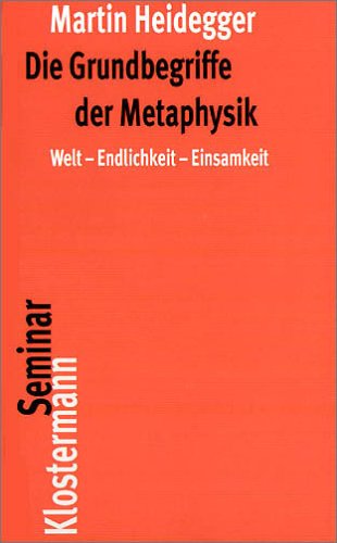 Die Grundbegriffe der Metaphysik. Welt - Endlichkeit - Einsamkeit. (Freiburger Vorlesung Winterse...