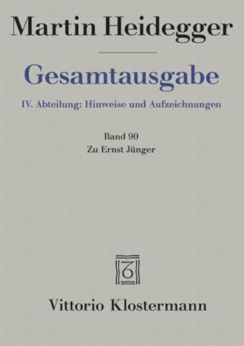 Stock image for Martin Heidegger, Gesamtausgabe: Abteilung: Hinweise Und Aufzeichnungen. Zu Ernst Junger: Vol 4 for sale by Revaluation Books