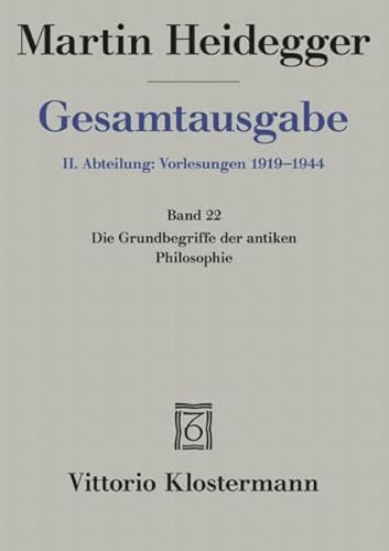 9783465033462: Martin Heidegger, Die Grundbegriffe Der Antiken Philosophie (Martin Heidegger Gesamtausgabe) (German Edition)