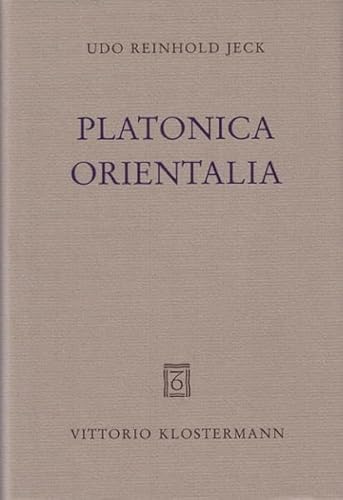9783465033615: Platonica Orientalia: Aufdeckung Einer Philosophischen Tradition (German Edition)