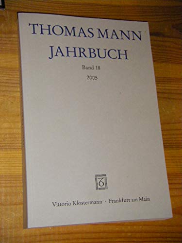 Stock image for Thomas Mann Jahrbuch 18/2005: BD 18 for sale by medimops