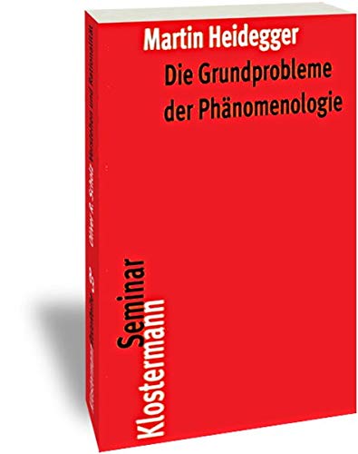 Die Grundprobleme der Phänomenologie - Martin Heidegger