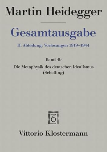 Stock image for Martin Heidegger, Gesamtausgabe: II. Abteilung: Vorlesungen 1919-1944: Die Metaphysik Des Deutschen Idealismus - Schelling (German Edition) [Soft Cover ] for sale by booksXpress