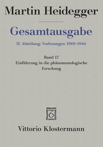 Martin Heidegger, Einfuhrung in Die Phanomenologische Forschung (Martin Heidegger Gesamtausgabe, 17) (German Edition) (9783465035077) by Von Herrmann, Friedrich W.