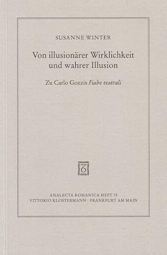 Beispielbild fr Von illusionrer Wirklichkeit und wahrer Illusion Zu Carlo Gozzis "Fiabe teatrali" zum Verkauf von Buchpark