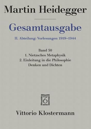 Stock image for Nietzsches Metaphysik / Einleitung in Die Philosophie - Denken Und Dichten (Martin Heidegger Gesamtausgabe) (German Edition) [Soft Cover ] for sale by booksXpress