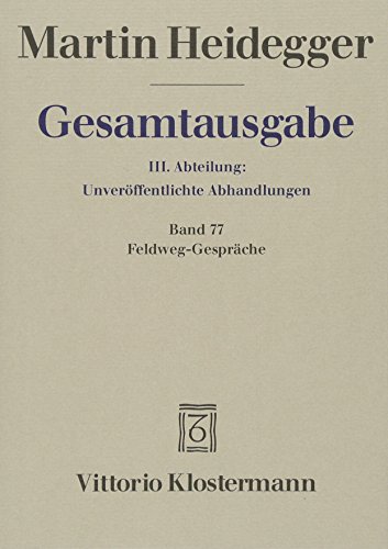 9783465035497: Martin Heidegger, Gesamtausgabe: III. Abteilung: Unveroffentlichte Abhandlungen: Band 77 / Feldweg-Gesprache (German Edition)