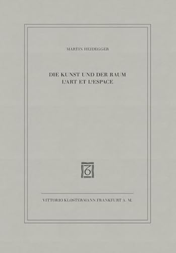 9783465035541: Die Kunst und der Raum / LArt et lEspace: Text deutsch und franzsisch, bertragen von Jean Beaufret und Franois Fdier