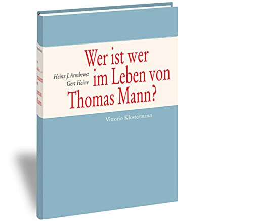 Imagen de archivo de Wer ist wer im Leben von Thomas Mann? : ein Personenlexikon. Heinz J. Armbrust/Gert Heine a la venta por Antiquariat  Udo Schwrer