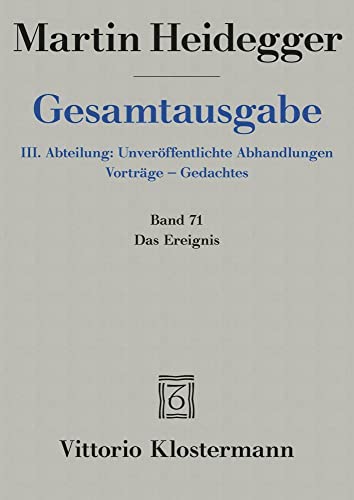 Imagen de archivo de Martin Heidegger, Gesamtausgabe. III. Abteilung: Unveroffentlichte Abhandlungen - Vortrage - Gedachtes: Das Ereignis: Vol 71 a la venta por Revaluation Books