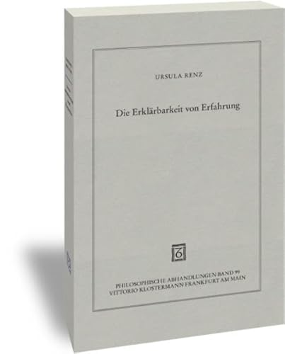 9783465036432: Die Erklrbarkeit von Erfahrung: Realismus und Subjektivitt in Spinozas Theorie des menschlichen Geistes