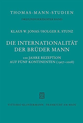 Beispielbild fr Die Internationalitt der Brder Mann. 100 Jahre Rezeption auf fnf Kontinenten. (1907 - 2008) zum Verkauf von Antiquariat & Verlag Jenior