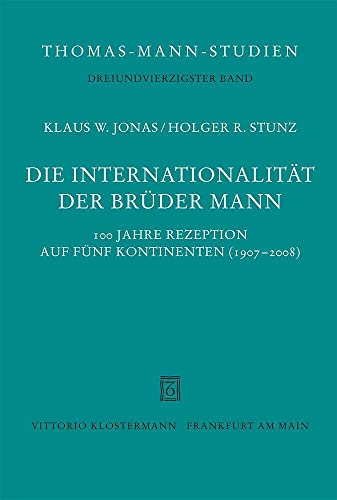 Imagen de archivo de Die Internationalitt der Brder Mann. 100 Jahre Rezeption auf fnf Kontinenten. (1907 - 2008) a la venta por Antiquariat & Verlag Jenior