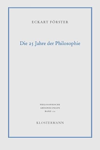 Stock image for Die 25 Jahre der Philosophie: Eine systematische Rekonstruktion for sale by medimops