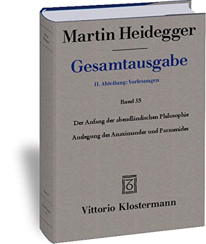 9783465037262: Martin Heidegger, Gesamtausgabe. II. Abteilung: Vorlesungen 1919-1944: Der Anfang Der Abendlandischen Philosophie: Auslegung Des Anaximander Und Parmenides: 35