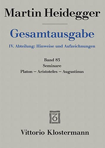 9783465037644: Gesamtausgabe. 4 Abteilungen / Seminare. Platon - Aristoteles - Augustinus: 83 (Martin Heidegger Gesamtausgabe)