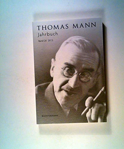 Stock image for Thomas Mann Jahrbuch Band 26, 2013. for sale by Bokel - Antik