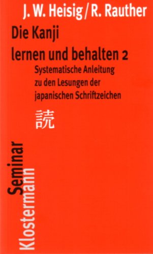 Beispielbild für Die Kanji lernen und behalten 2: Systematische Anleitung zu den Lesungen der japanischen Schriftzeichen zum Verkauf von medimops