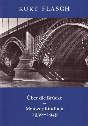 Ãœber die BrÃ¼cke: Mainzer Kindheit 1930-1949 (9783465041214) by Flasch, Kurt