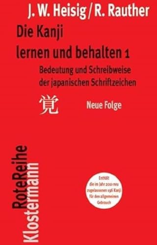 Imagen de archivo de Die Kanji lernen und behalten 1. Neue Folge: Bedeutung und Schreibweise der japanischen Schriftzeichen a la venta por medimops